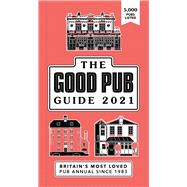 The Good Pub Guide 2021 Britain's Most Loved Pub Annual Since 1983