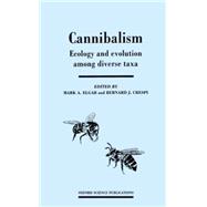 Cannibalism Ecology and Evolution among Diverse Taxa