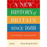 A New History of Britain since 1688 Four Nations and an Empire