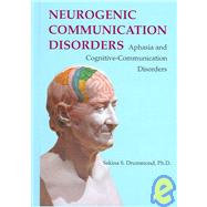 Neurogenic Communication Disorders: Aphasia And Cognitive-communication Disorders