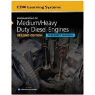 Fundamentals of Medium/Heavy Duty Diesel Engines Tasksheet Manual, Second Edition .