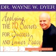 Applying the 10 Secrets of Success and Inner Peace