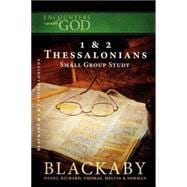 1 and 2 Thessalonians : A Blackaby Bible Study Series