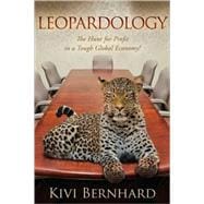 Leopardology : The Hunt for Profit in A Tough Global Economy