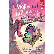 Worm and Butterfly Are Friends Always Ready-to-Read Graphics Level 1