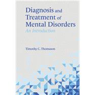 Diagnosis and Treatment of Mental Disorders An Introduction,9781667876504