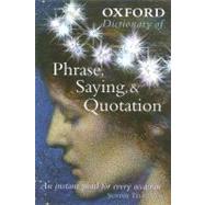 Oxford Dictionary of Phrase, Saying, & Quotation