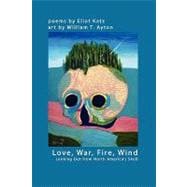 Love, War, Fire, Wind: Looking Out from North America's Skull