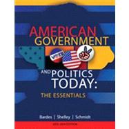 American Government and Politics Today: Essentials 2013 - 2014 Edition