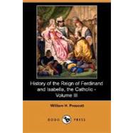 History of the Reign of Ferdinand and Isabella, the Catholic