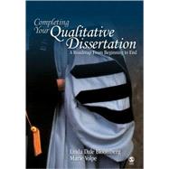 Completing Your Qualitative Dissertation : A Roadmap from Beginning to End