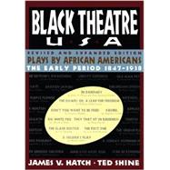 Black Theatre USA Revised and Expanded Edition, Vo Plays by African Americans From 1847 to Today