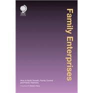 Family Enterprises How to Build Growth, Family Control and Family Harmony
