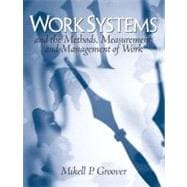 Work Systems The Methods, Measurement & Management of Work