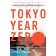 Tokyo Year Zero Book One of the Tokyo Trilogy
