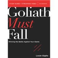 Goliath Must Fall Bible Study Guide plus Streaming Video