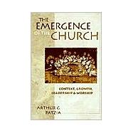 The Emergence of the Church: Context, Growth, Leadership & Worship