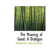 The Meaning of Good: A Dialogue
