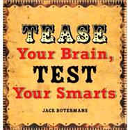 Tease Your Brain, Test Your Smarts