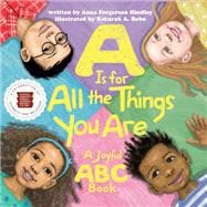 A Is for All the Things You Are A Joyful ABC Book