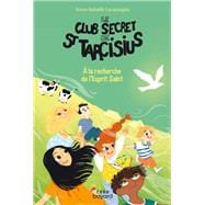 Le club secret de St Tarcisius- Vol 4 - A la recherche de l' Esprit Saint
