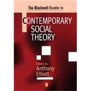 The Blackwell Reader in Contemporary Social Theory
