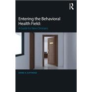 Entering the Behavioral Health Field: A Guide for New Clinicians