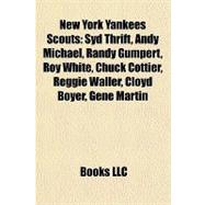 New York Yankees Scouts : Syd Thrift, Andy Michael, Randy Gumpert, Roy White, Chuck Cottier, Reggie Waller, Cloyd Boyer, Gene Martin