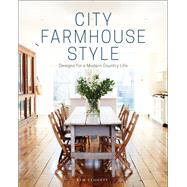 City Farmhouse Style Designs for a Modern Country Life