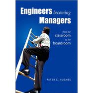 Engineers Becoming Managers : From the Classroom to the Boardroom