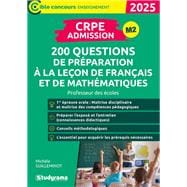 CRPE - Admission - 200 questions de préparation à la leçon de français et de mathématiques : Prof...