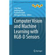 Computer Vision and Machine Learning With Rgb-d Sensors
