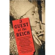 A Guest of the Reich The Story of American Heiress Gertrude Legendre's Dramatic Captivity and Escape from Nazi Germany