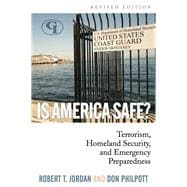 Is America Safe? Terrorism, Homeland Security, and Emergency Preparedness