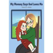 My Mommy Says God Loves Me