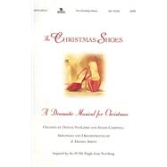 The Christmas Shoes: A Dramatic Musical for Christmas: Satb