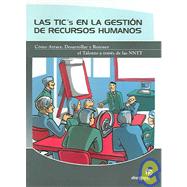 Las Tic's en la gestion de los recursos humanos / The Tic's and the Management of Human Resources: Como Atraer, Desarollar y retener el talento a traves de la NNTT / How To Attract, Develop and Retain the Talent Through NNTT