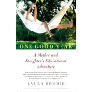 One Good Year: A Memoir of a Mother and Daughter's Educational Adventure