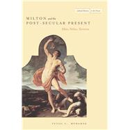 Milton and the Post-Secular Present