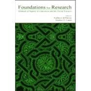 Foundations for Research: Methods of Inquiry in Education and the Social Sciences