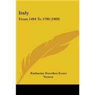 Italy : From 1494 To 1790 (1909)