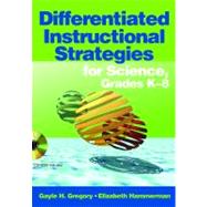Differentiated Instructional Strategies for Science, Grades K-8