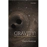 Gravity! The Quest for Gravitational Waves