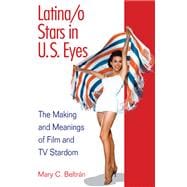 Latina/O Stars in U.S. Eyes