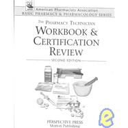 The Pharmacy Technician Workbook & Certification Review