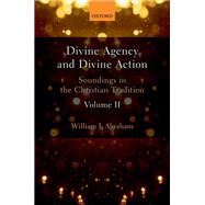 Divine Agency and Divine Action, Volume II Soundings in the Christian Tradition