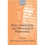 Rules, Constraints, and Phonological Phenomena