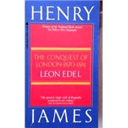 Henry James: The Conquest of London, 1870-81