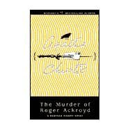 The Murder of Roger Ackroyd A Hercule Poirot Novel