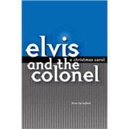 Elvis and the Colonel : A Christmas Carol